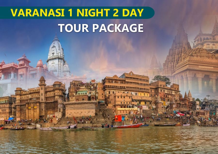 Varanasi 1 Night 2 Day Tour Package